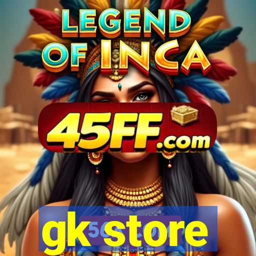gk store